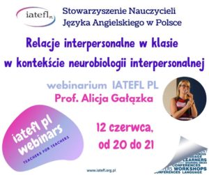 7th webinar – Relacje interpersonalne w klasie w kontekście neurobiologii interpersonalnej – Prof. Alicja Gałązka