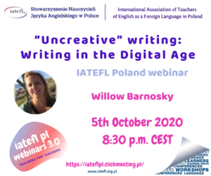 ”Uncreative” writing: Writing in the Digital Age – Willow Barnosky’s webinar at IATEFL Poland