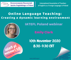 Online Language Teaching: Creating a dynamic learning environment – a webinar by Emily Clark