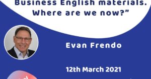 Webinar: Business English materials – Where are we now? by Evan Frendo