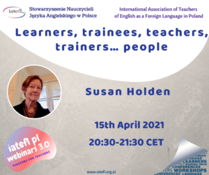 Learners, trainees, teachers, trainers… people – a webinar by Susan Holden