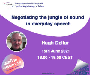 Negotiating the jungle of sound in everyday speech – a webinar by Hugh Dellar