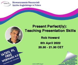 Present Perfect(ly): Teaching Presentation Skills – a webinar by Rob Howard