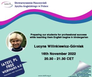 Preparing our students for professional success while teaching them English begins in kindergarten – a webinar by Lucyna Wilinkiewicz-Górniak