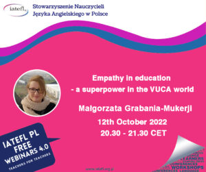 Empathy in education- a superpower in the VUCA world – a webinar Małgorzata Grabania-Mukerji