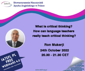 What is critical thinking? How can language teachers really teach critical thinking? – a webinar by  Ron Mukerji