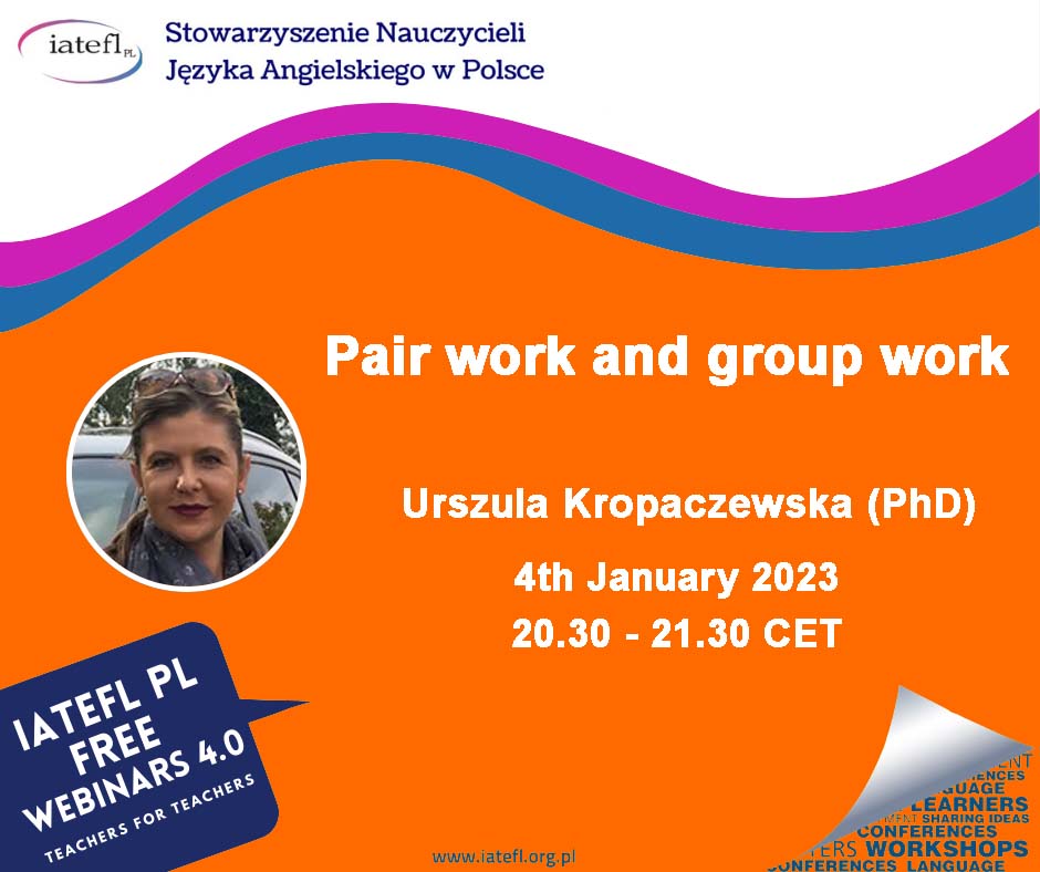 Pair work and group work – a webinar by Urszula Kropaczewska (PhD)